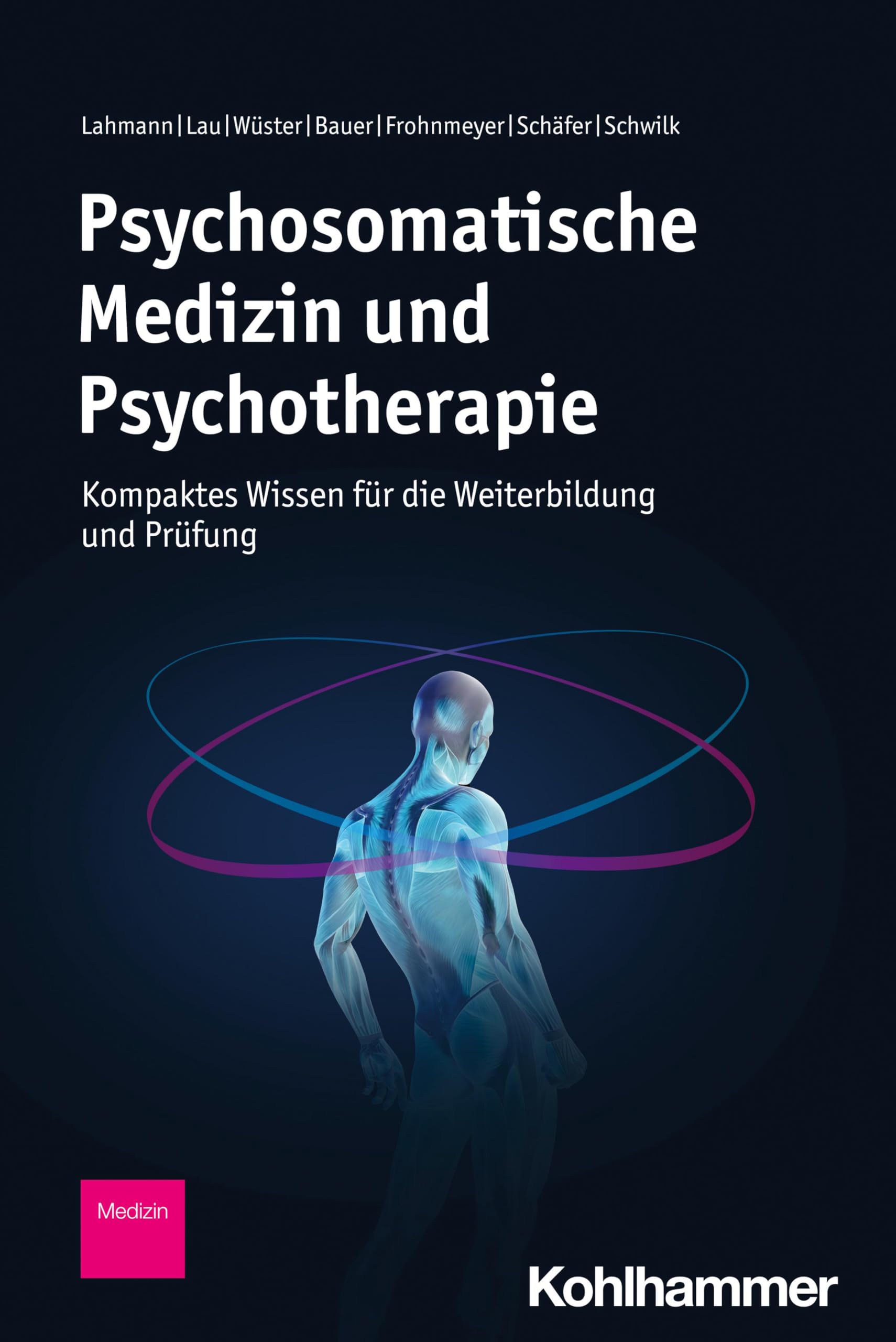 Psychosomatische Medizin und Psychotherapie: Kompaktes Wissen für die Weiterbildung und Prüfung
