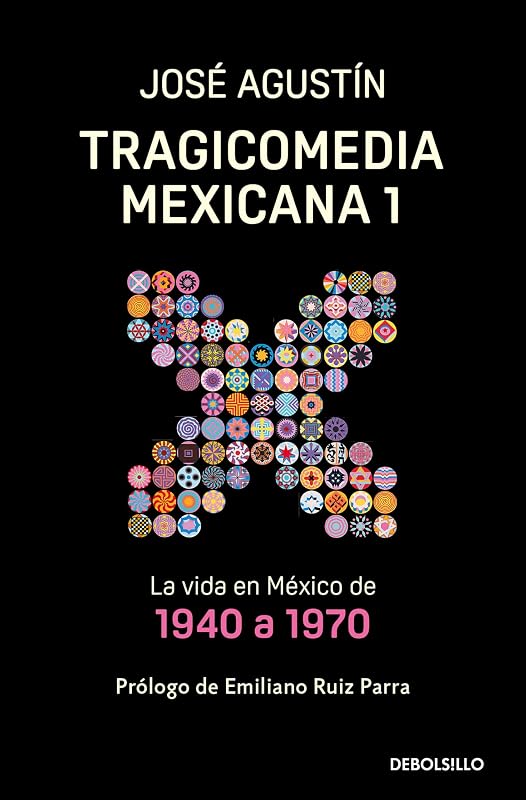 Tragicomedia Mexicana 1: La vida en México de 1940 a 1970 / Tragicomedy 1 (Spanish Edition)