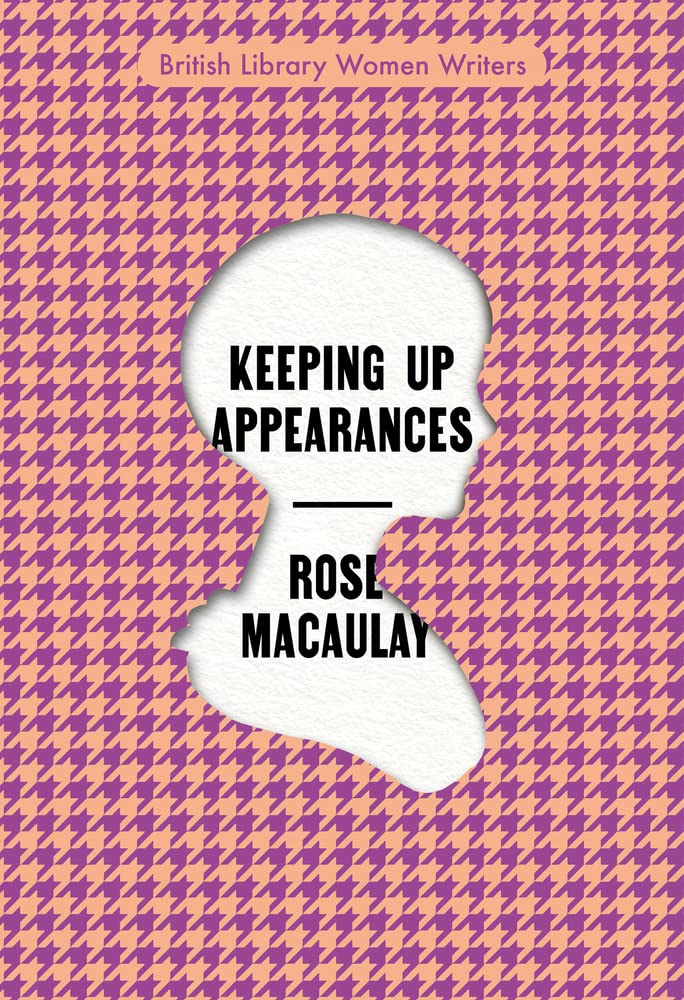 Keeping Up Appearances by Rose Macaulay (Paperback Book)