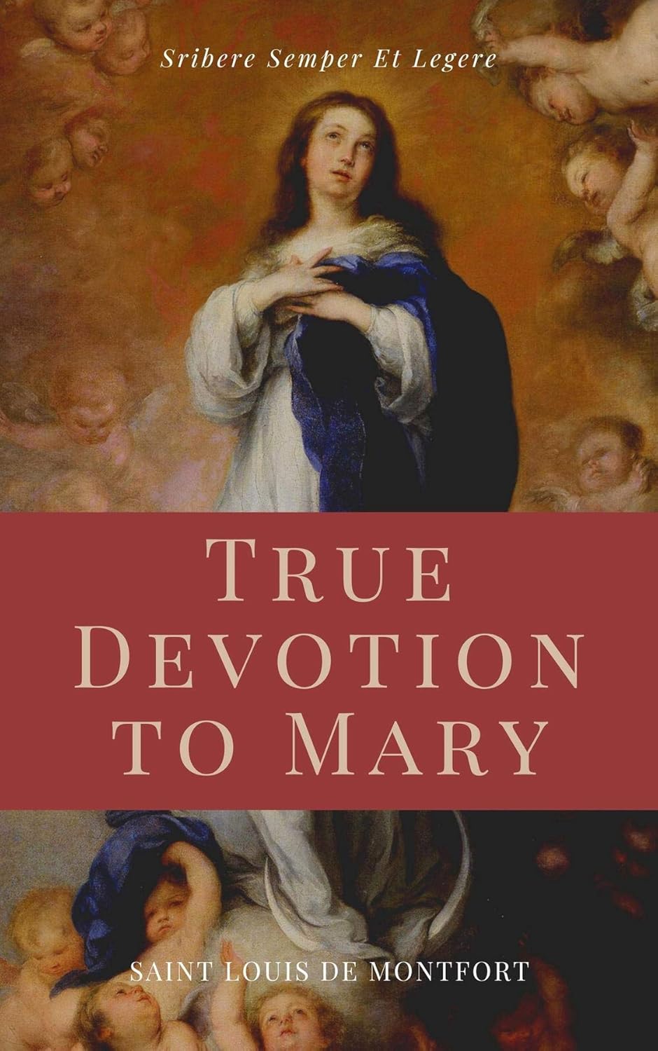True Devotion to Mary (Illustrated) (English Edition) eBook de Montfort, Saint Louis, Faber