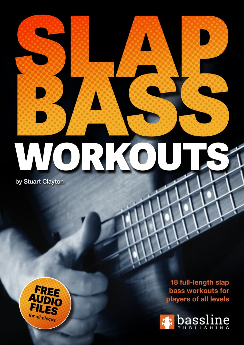 Slap Bass Workouts (Bass Guitar Techniques Series by Stuart Clayton)