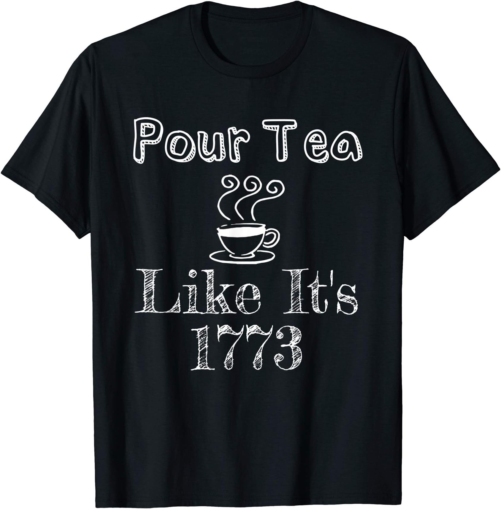 Pour Tea Like It's 1773 Boston Tea Party Funny T-Shirt