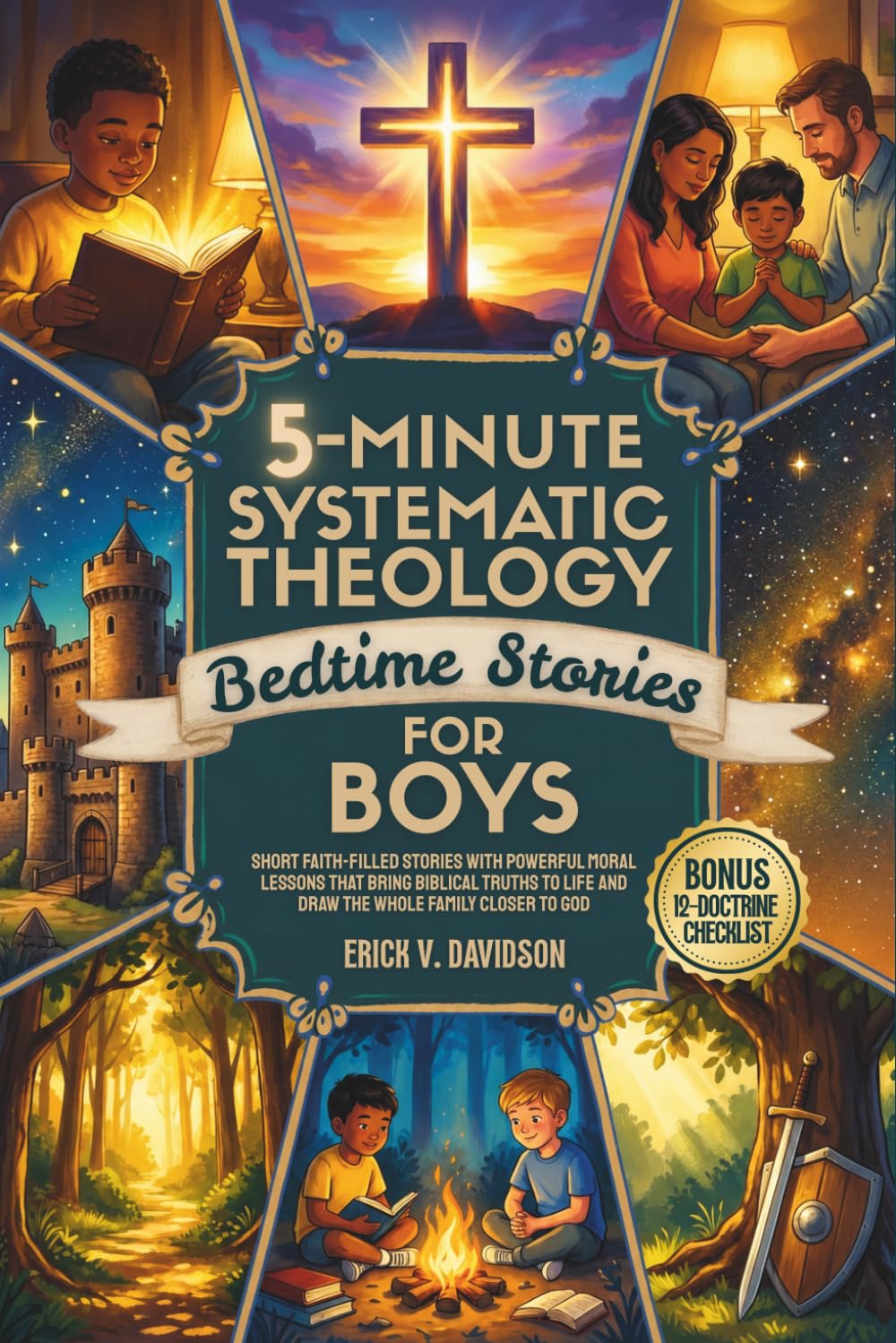 5-Minute Systematic Theology Bedtime Stories for Boys: Short Faith-Filled Stories with Powerful Moral Lessons That Bring Biblical Truths to Life and Draw the Whole Family Closer to God