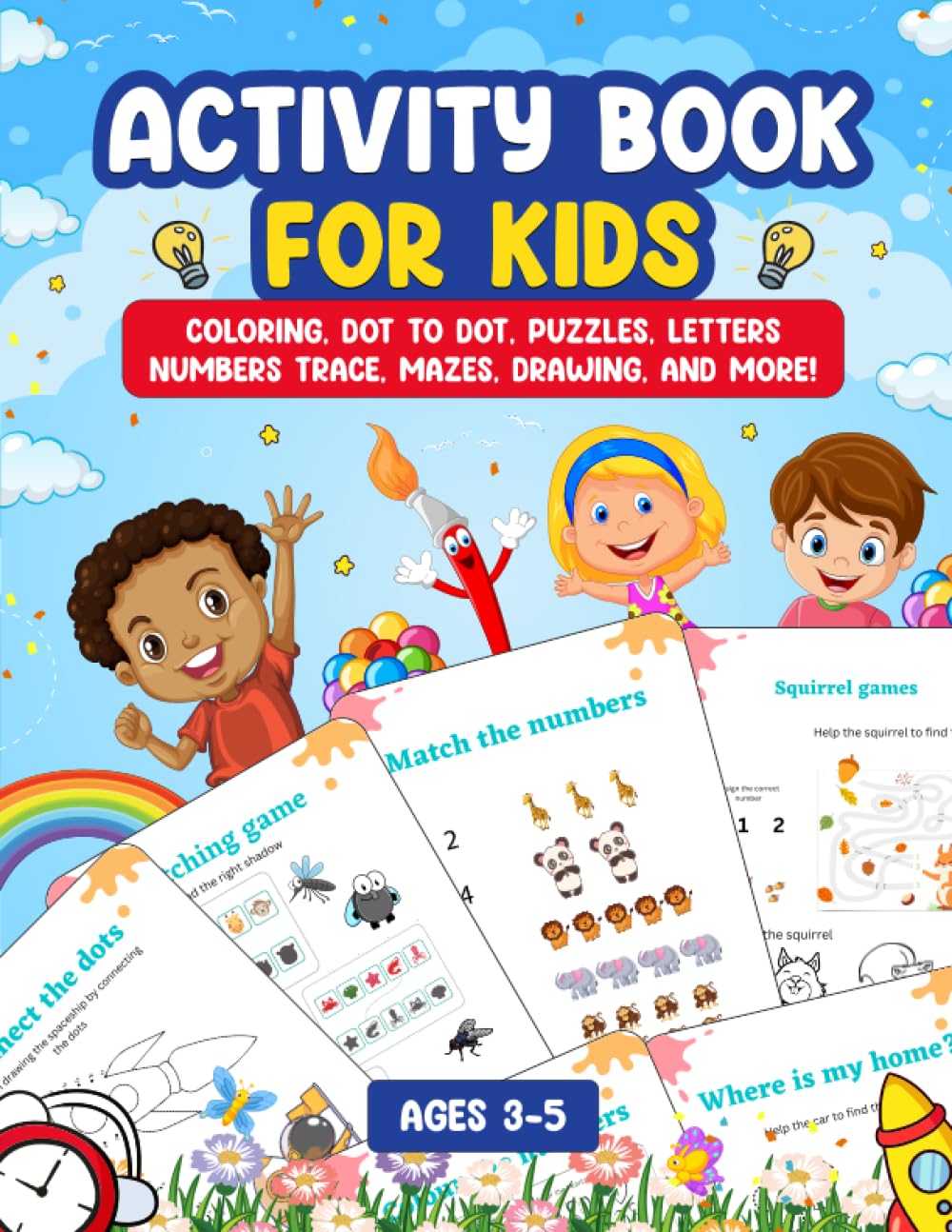 Activity Book For Kids 3-5 Year Olds: Coloring, Dot to Dot, Puzzles, Letters Numbers trace, Mazes, Drawing and More