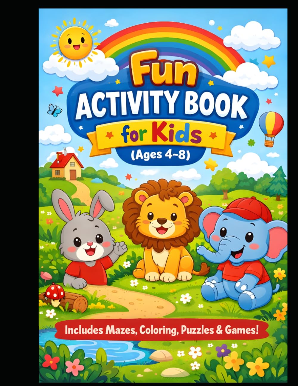 Fun Activity Book for Kids Ages 4–8: Mazes, Coloring, Puzzles, Matching, Tracing & Learning Games: A Fun Learning Workbook with Brain Games, Drawing, and Educational Activities for Boys & Girls