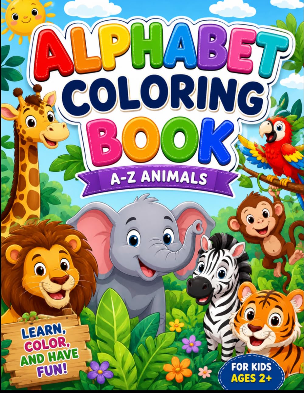 Alphabet Coloring Book A-Z Animals: ABC Letter Tracing, Cute Animal Coloring Pages, and Early Learning Activities for Toddlers and Preschoolers