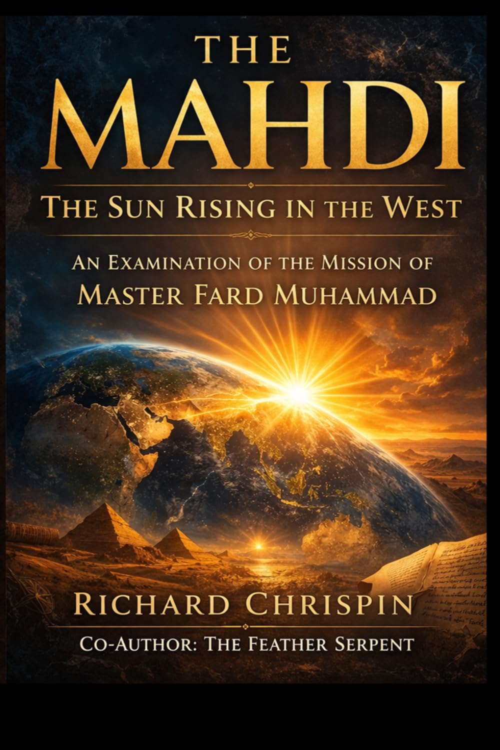 The Mahdi: The Sun Rising in the West: An Examination of the Mission of Master Fard Muhammad
