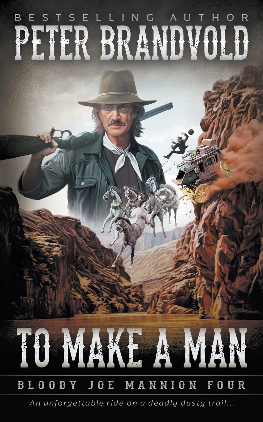 To Make A Man: Classic Western Series: 4 (Bloody Joe Mannion)