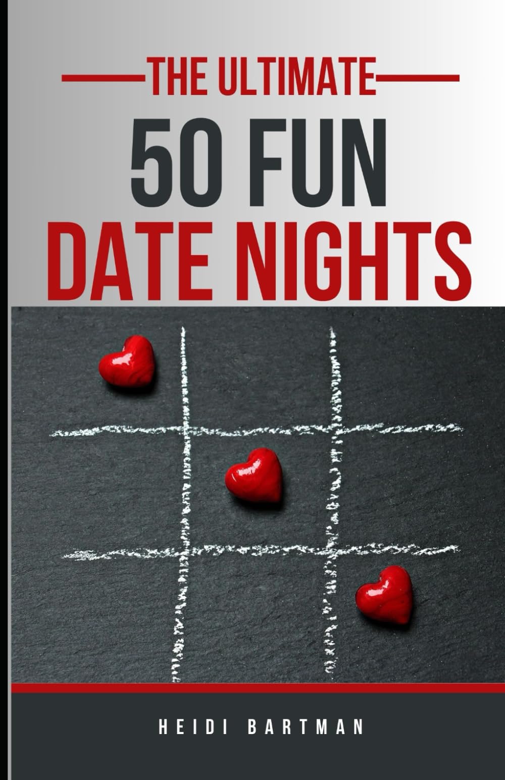 The Ultimate 50 Date Night Ideas: Never Have a Boring Date Again!