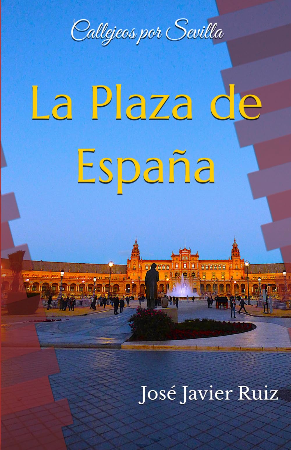 Callejeos por Sevilla. La Plaza de España