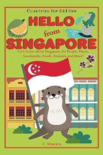 Hello from Singapore: Let's Learn about Singapore, Its People, Places, Landmarks, Foods, Animals, and More! (Countries for Kiddies)