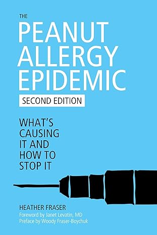 The Peanut Allergy Epidemic: What's Causing It and How to Stop It 2nd ed. Edition book cover