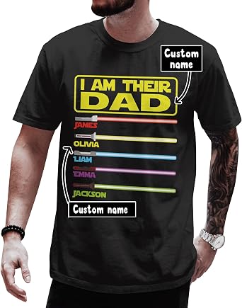 I Am Their Dad Personalized T-Shirt - Custom Name Dads Shirt for Fathers Day