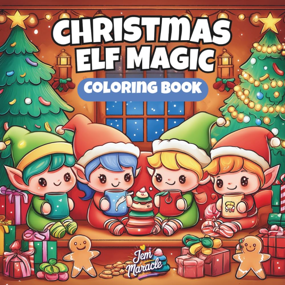 Christmas Elf Magic: A Holiday Coloring Adventure for Kids and Adults | 45 Whimsical and Cozy Christmas Elf Coloring Pages for Relaxation, Creativity, and Holiday Fun