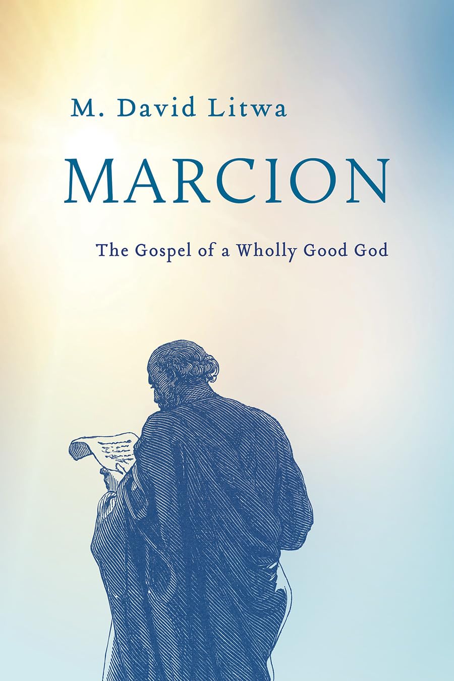Marcion: The Gospel of a Wholly Good God      Hardcover – August 19, 2025