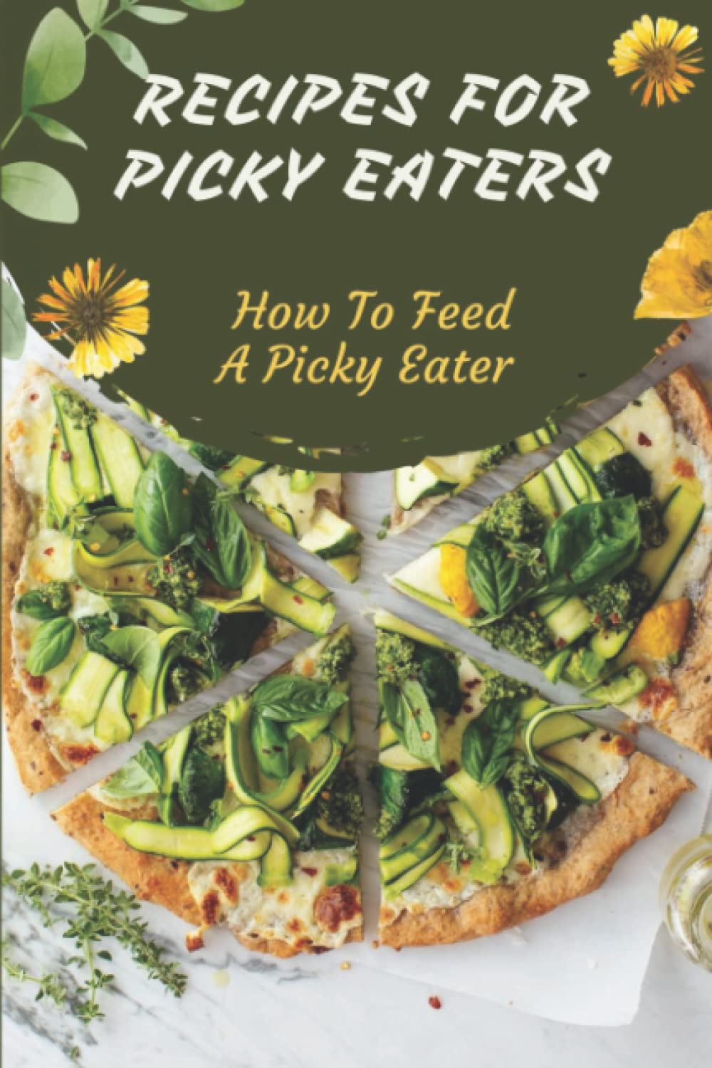 Recipes For Picky Eaters: How To Feed A Picky Eater