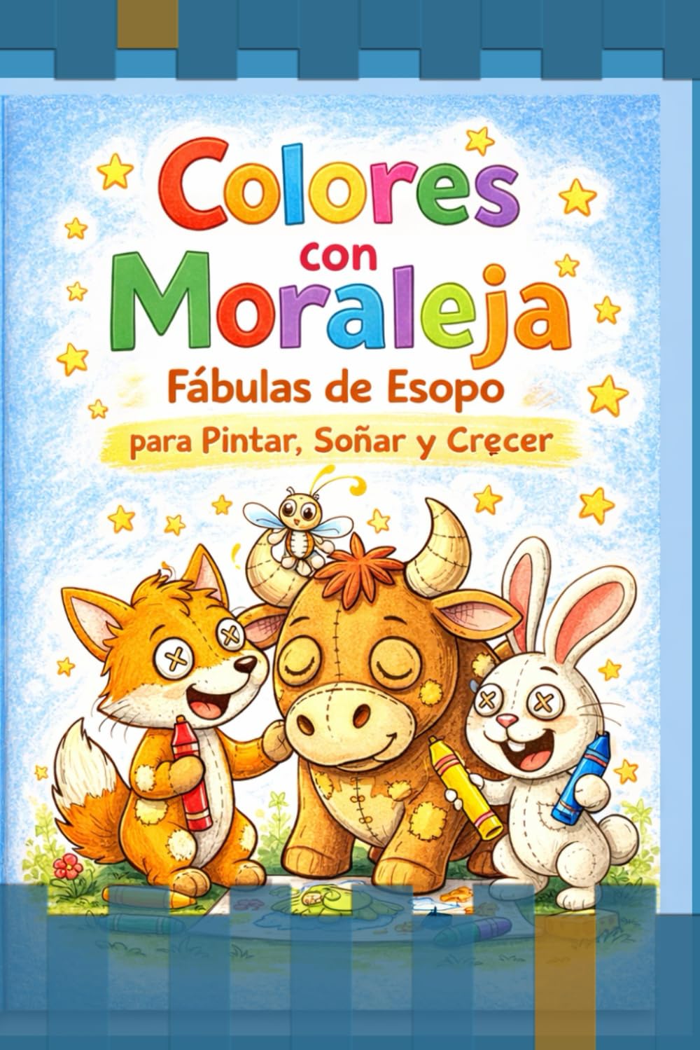 Colores con Moraleja – Fábulas de Esopo para Pintar, Soñar y Crecer: Un libro para leer juntos, colorear despacio y guardar para siempre.