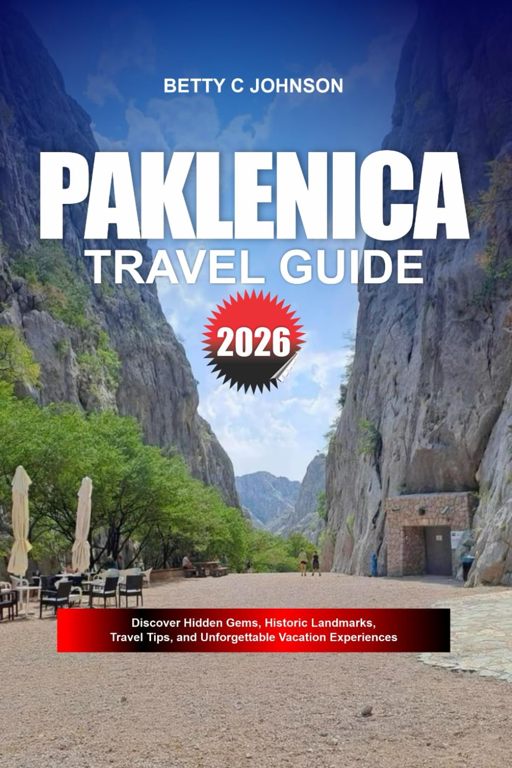 PAKLENICA TRAVEL GUIDE 2026: Discover Hidden Gems, Historic Landmarks, Travel Tips, and Unforgettable Vacation Experiences