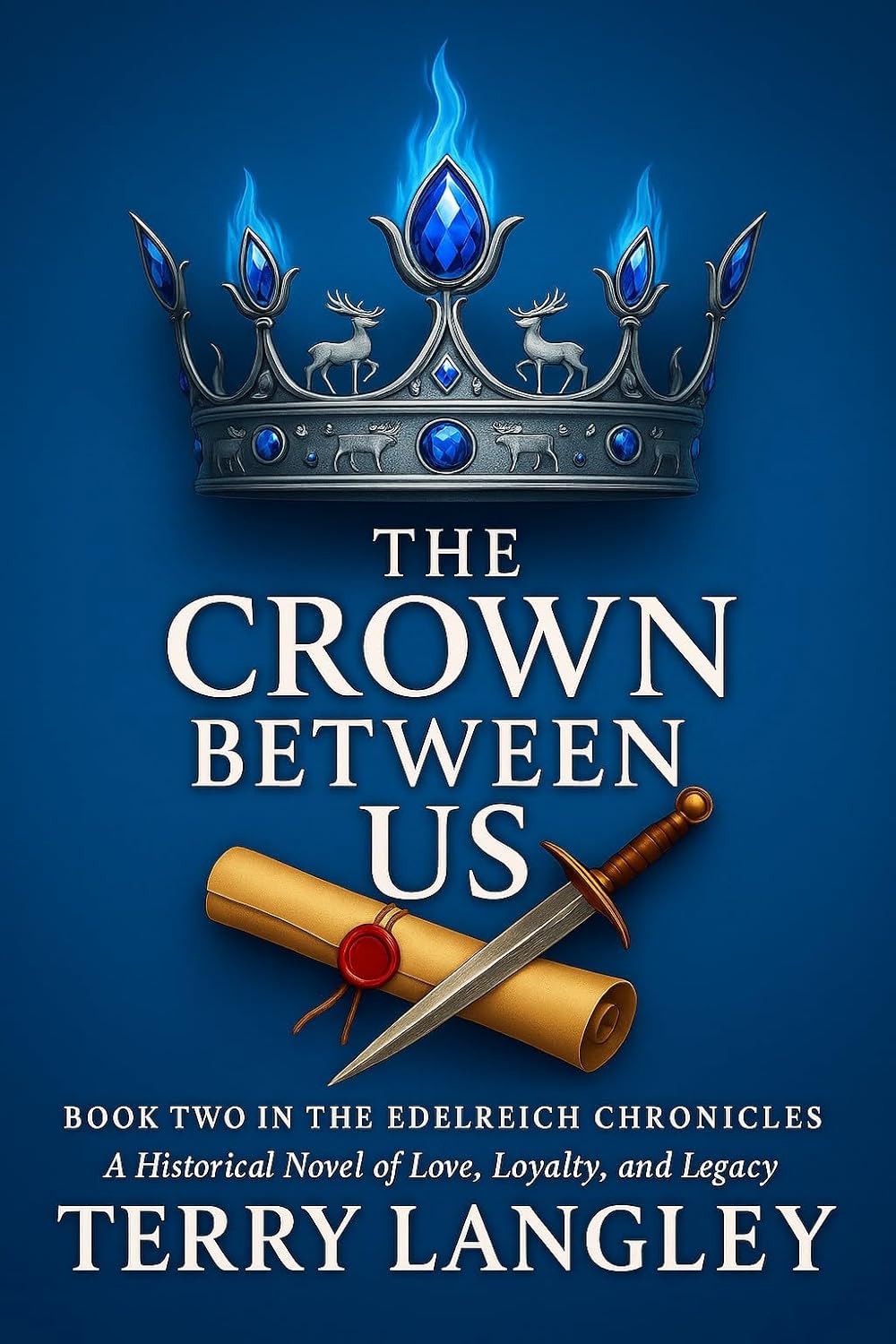 The Crown Between Us: Book Two in the Edelreich Chronicles      Kindle Edition