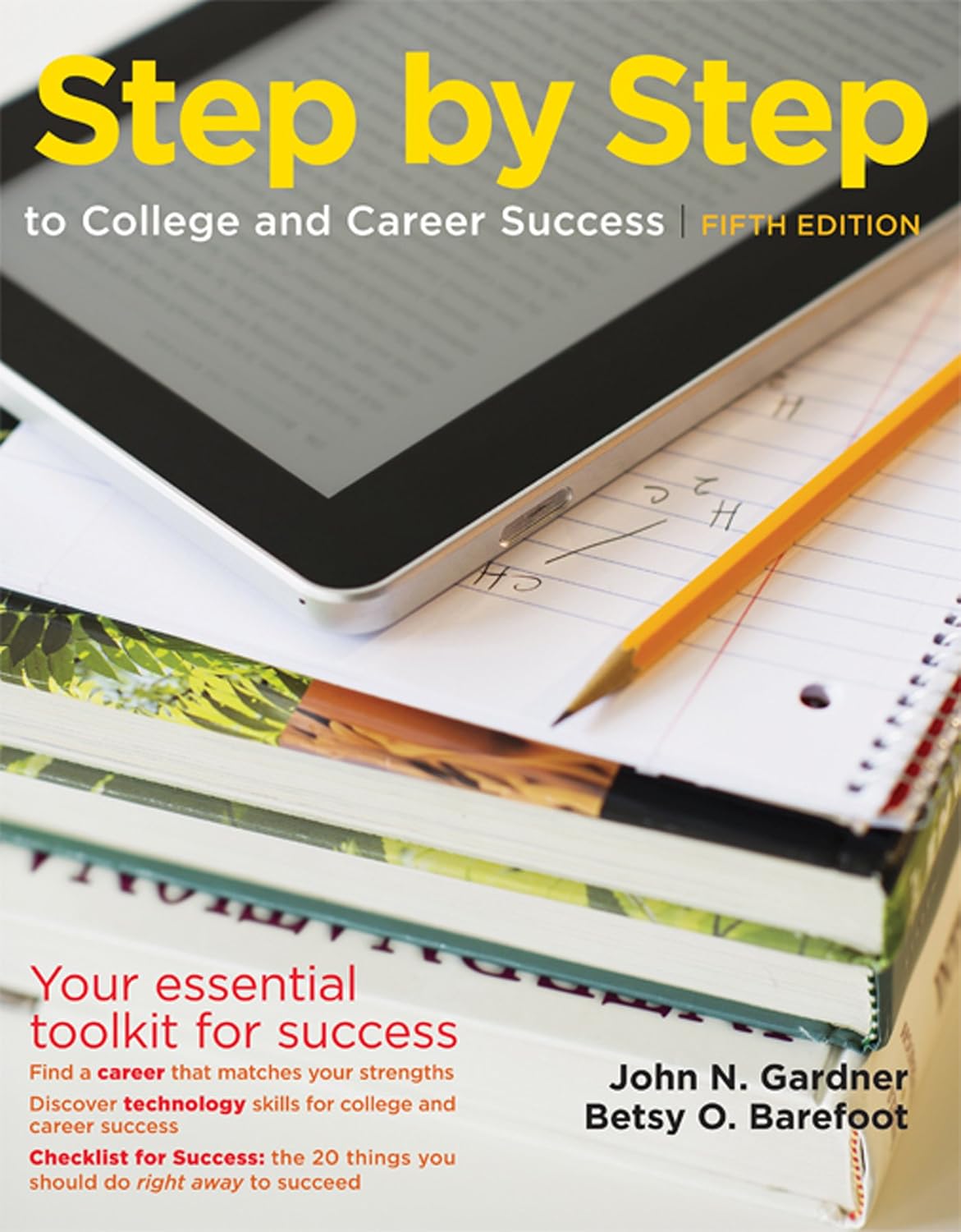 Step by Step to College and Career Success: Gardner, John N., Barefoot ...