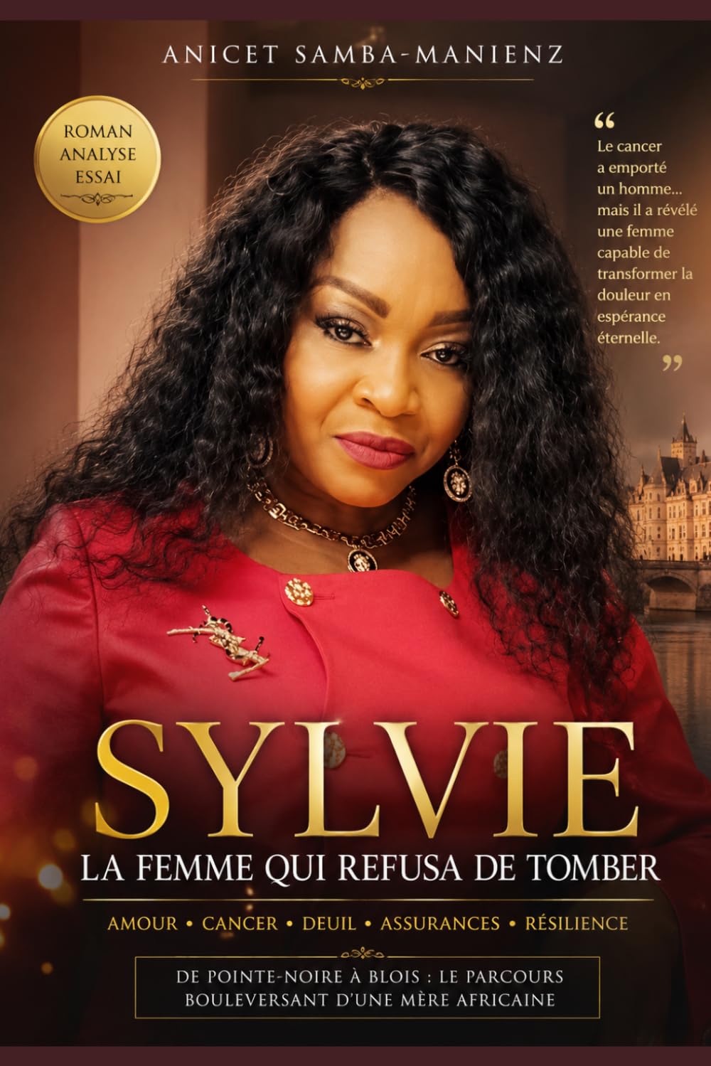 SYLVIE, LA FEMME QUI REFUSA DE TOMBER: De Pointe-Noire à Blois, l’histoire bouleversante d’une mère africaine face au cancer, au deuil et au silence des assurances