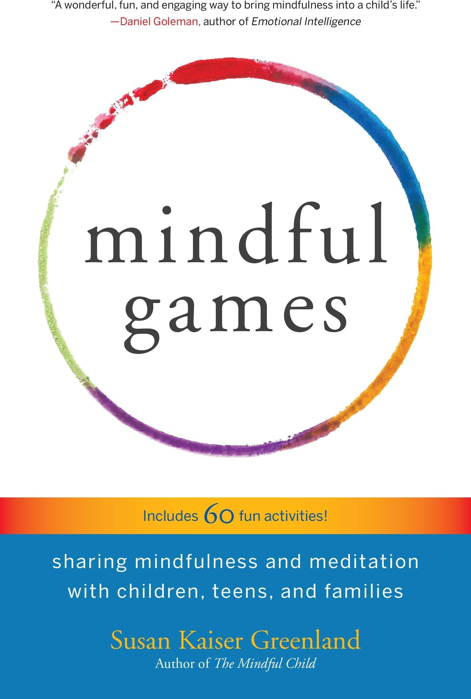 Mindful Games: Sharing Mindfulness and Meditation with Children, Teens, and Families