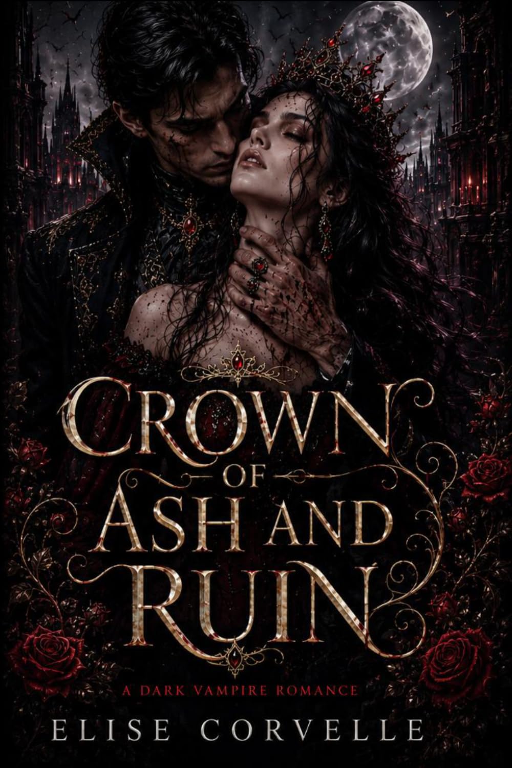 Crown of Ash and Ruin: A Dark Vampire Romantasy (The Blood Sovereign Saga)