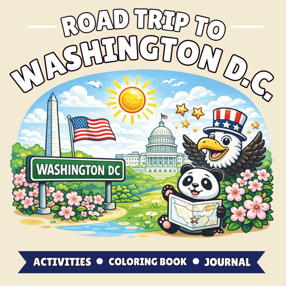 Washington DC Road Trip Activity Book for Kids: 100+ Pages of Coloring, Puzzles, & Travel Journal (Ages 4–10)