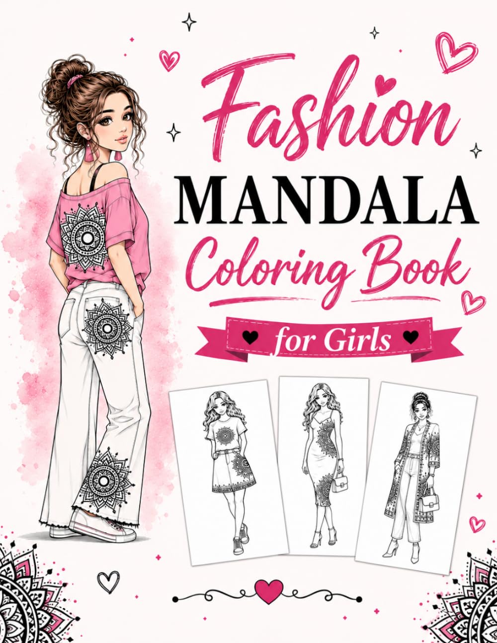 FASHION MANDALA COLORING BOOK FOR GIRLS: Stylish Designs, Cute Outfits, and Fun Patterns for Relaxing Creative Coloring