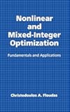 Nonlinear and Mixed-Integer Optimization: Fundamentals and Applications (Topics in Chemical Engineering)