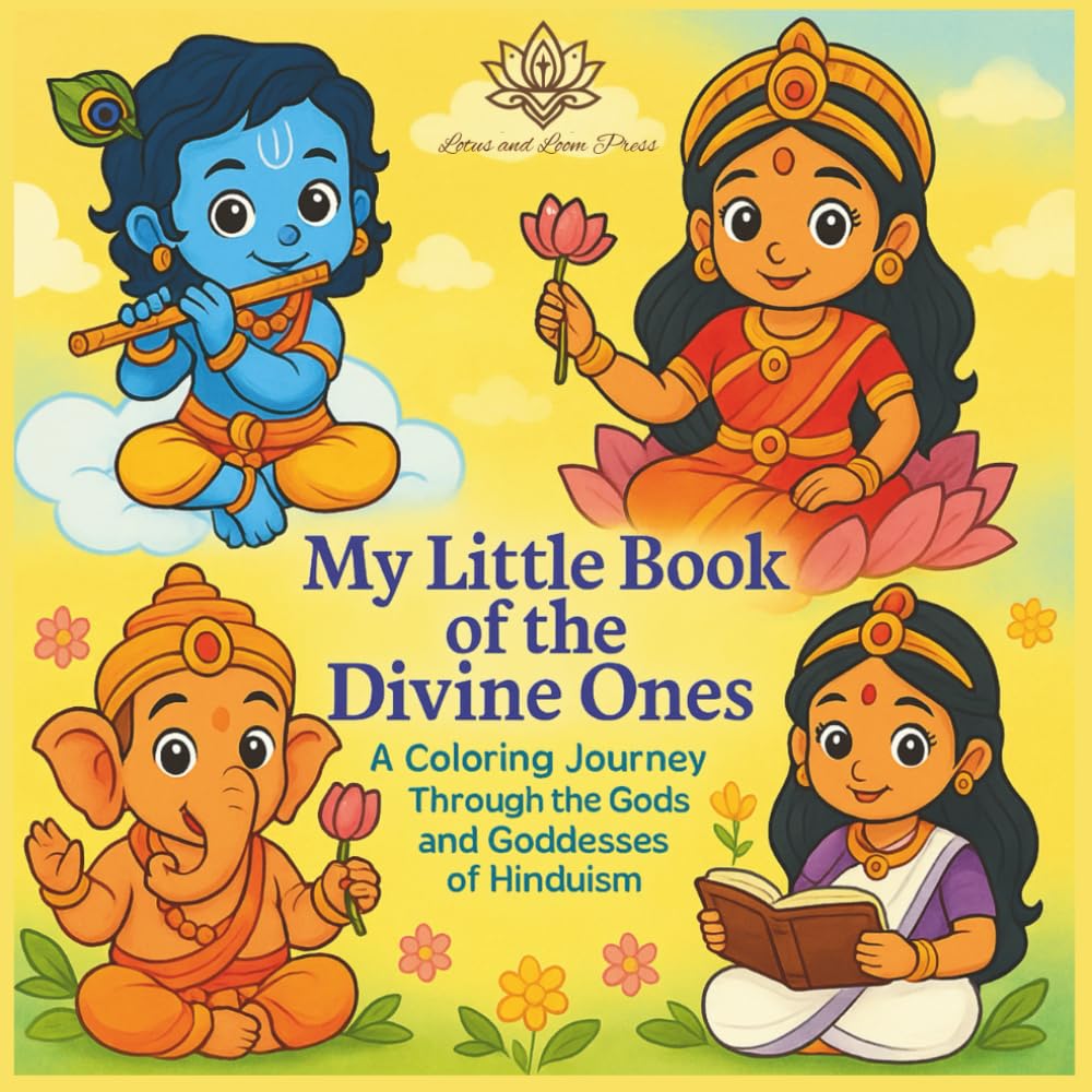 My Little Book of the Divine Ones: A Coloring Journey Through the Gods and Goddesses of Hinduism