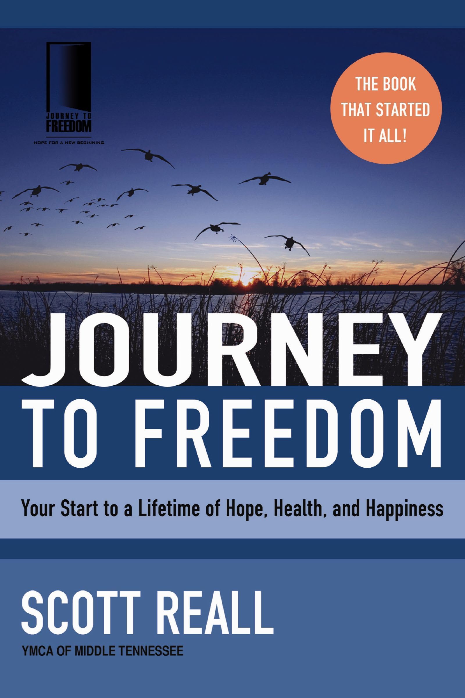 Your Journey To Freedom Manual: Your Start to a Lifetime of Hope, Health, and Happiness