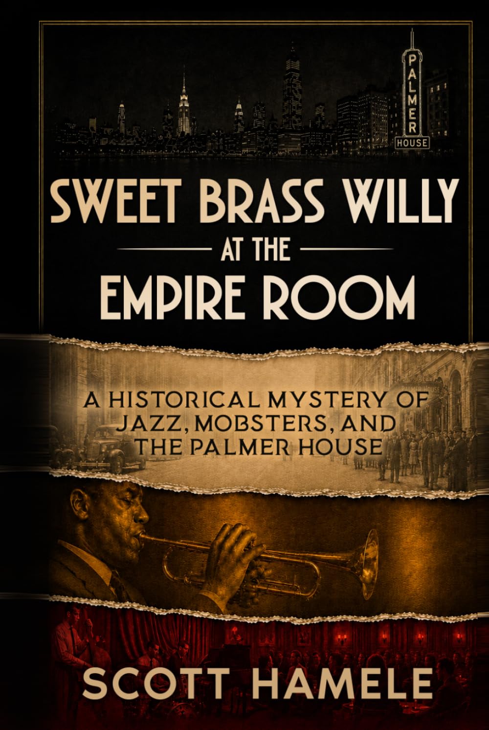 Sweet Brass Willy at the Empire Room: A Historical Mystery of Jazz, Mobsters, and the Palmer House (Echoes in the Lobby: Historic Hotel Mysteries of America’s Hidden Past)