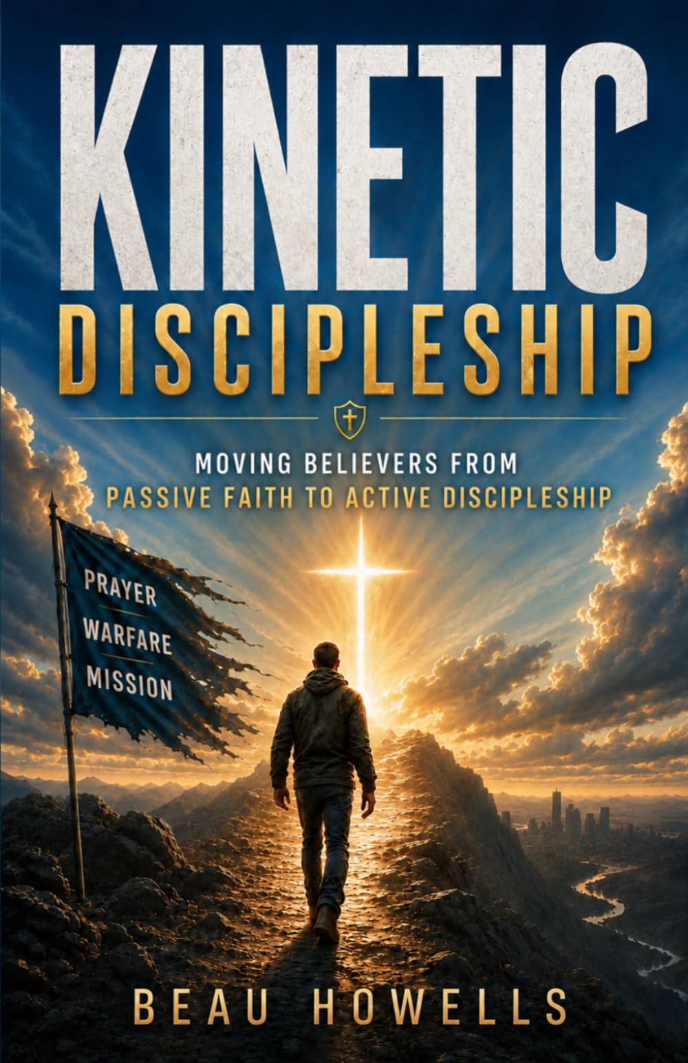 Kinetic Discipleship: Moving Believers from Passive Faith to Active Discipleship (The Activated Believer Series)