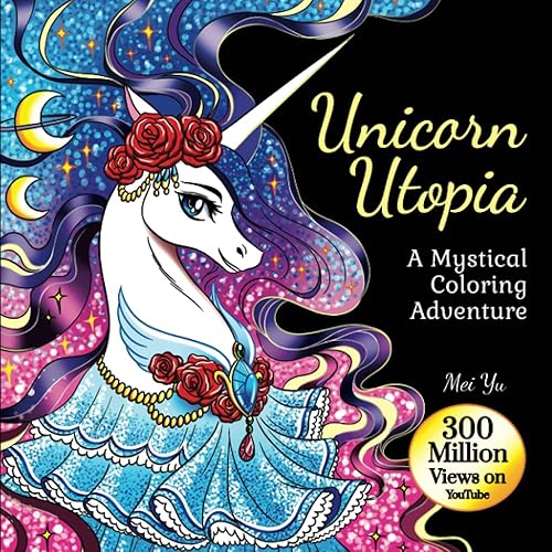 Unicorn Utopia: A Mystical Coloring Adventure: Unicorn Coloring Book with Cute, Pretty Coloring Pages filled with Fantasy &amp; Mythical Designs of ... for Relaxation, Stress Relief, &amp; Creative Fun