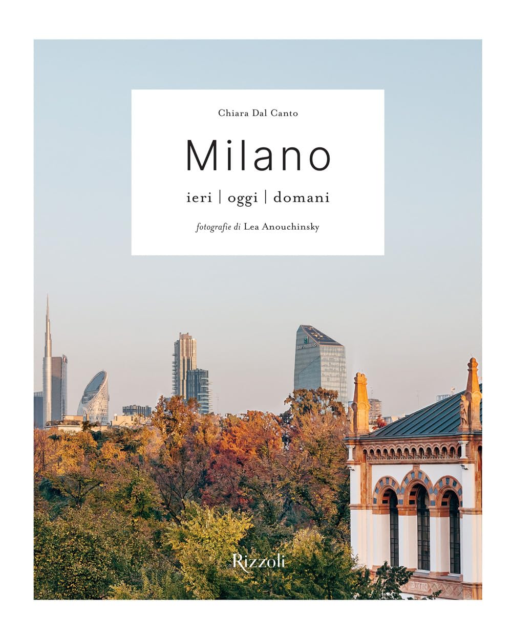Milano. Ieri, oggi, domani