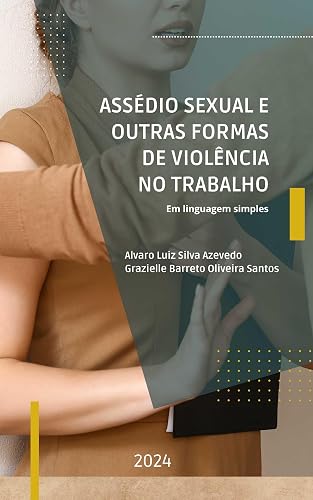 Assédio sexual e outras formas de violência no trabalho: Em linguagem simples (Portuguese Edition)