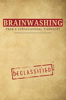 BRAINWASHING: From A Psychological Viewpoint