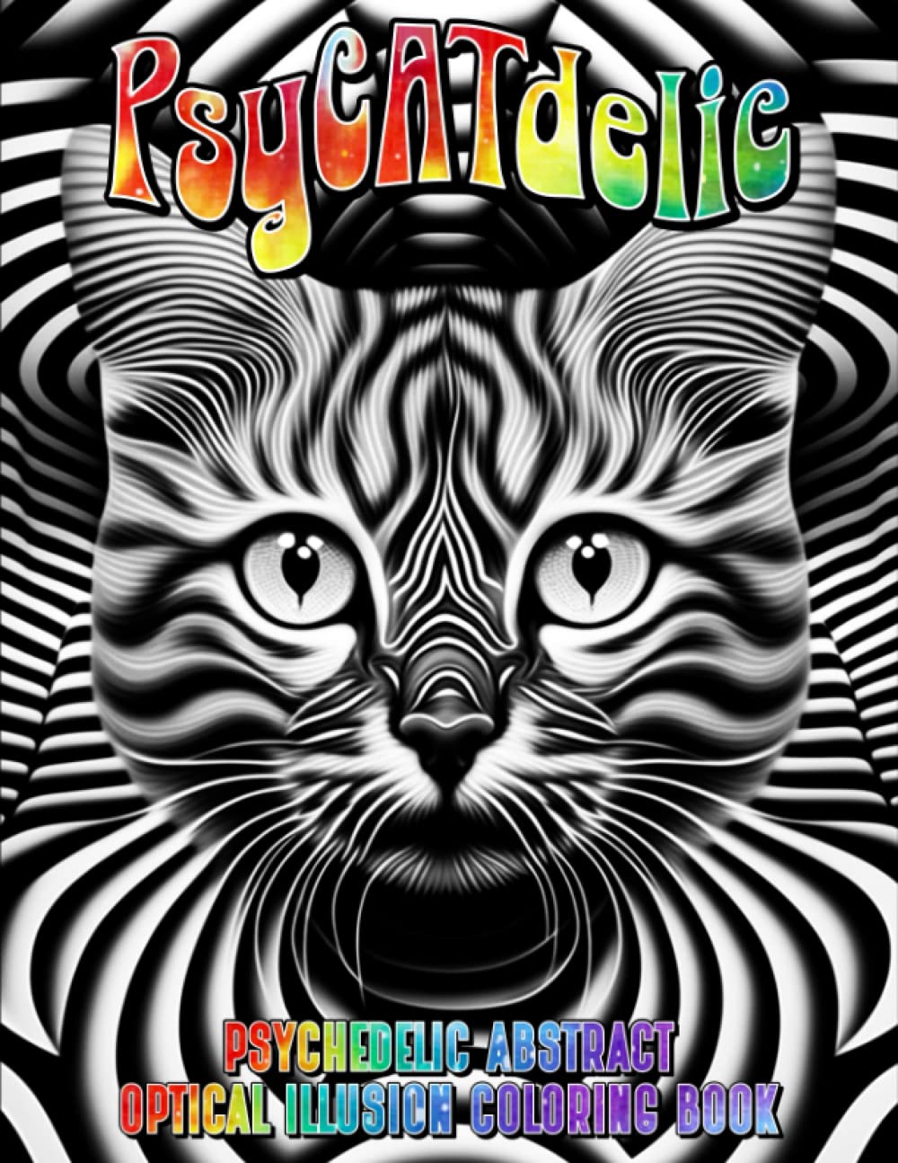 Psycatdelic: Psychedelic Abstract Optical Illusion Coloring Book