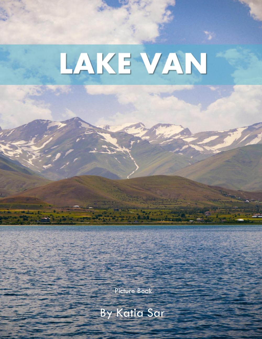 Lake Van: A Perfect Coffee Table Picture Book - Travel and Nature lovers.