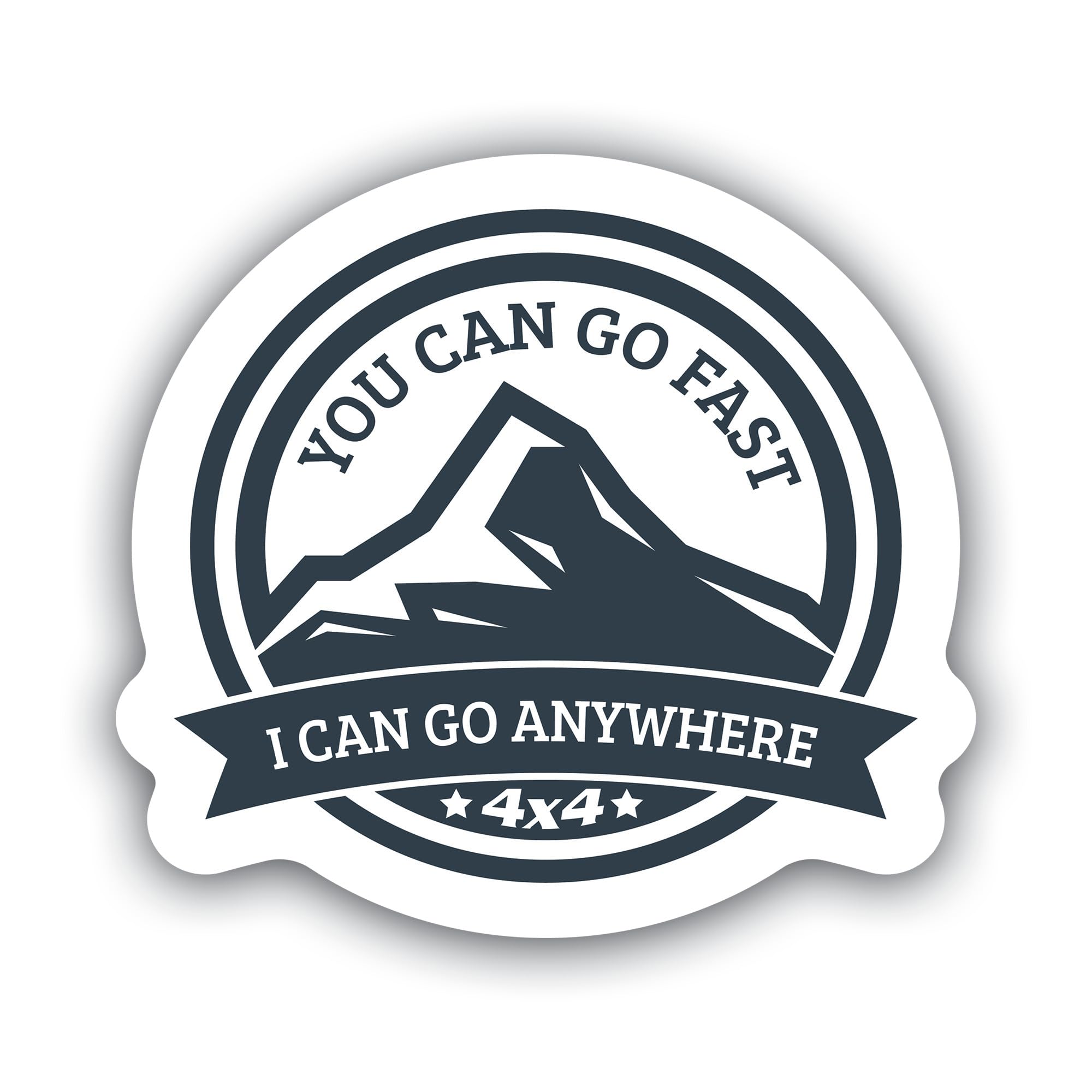 4x4 Off-Road Vinyl Sticker – 5 Inch “You Can Go Fast, I Can Go Anywhere” Mountain Design – Weatherproof Decal for Truck, Jeep, SUV, Laptop, or Cooler - MKS1397
