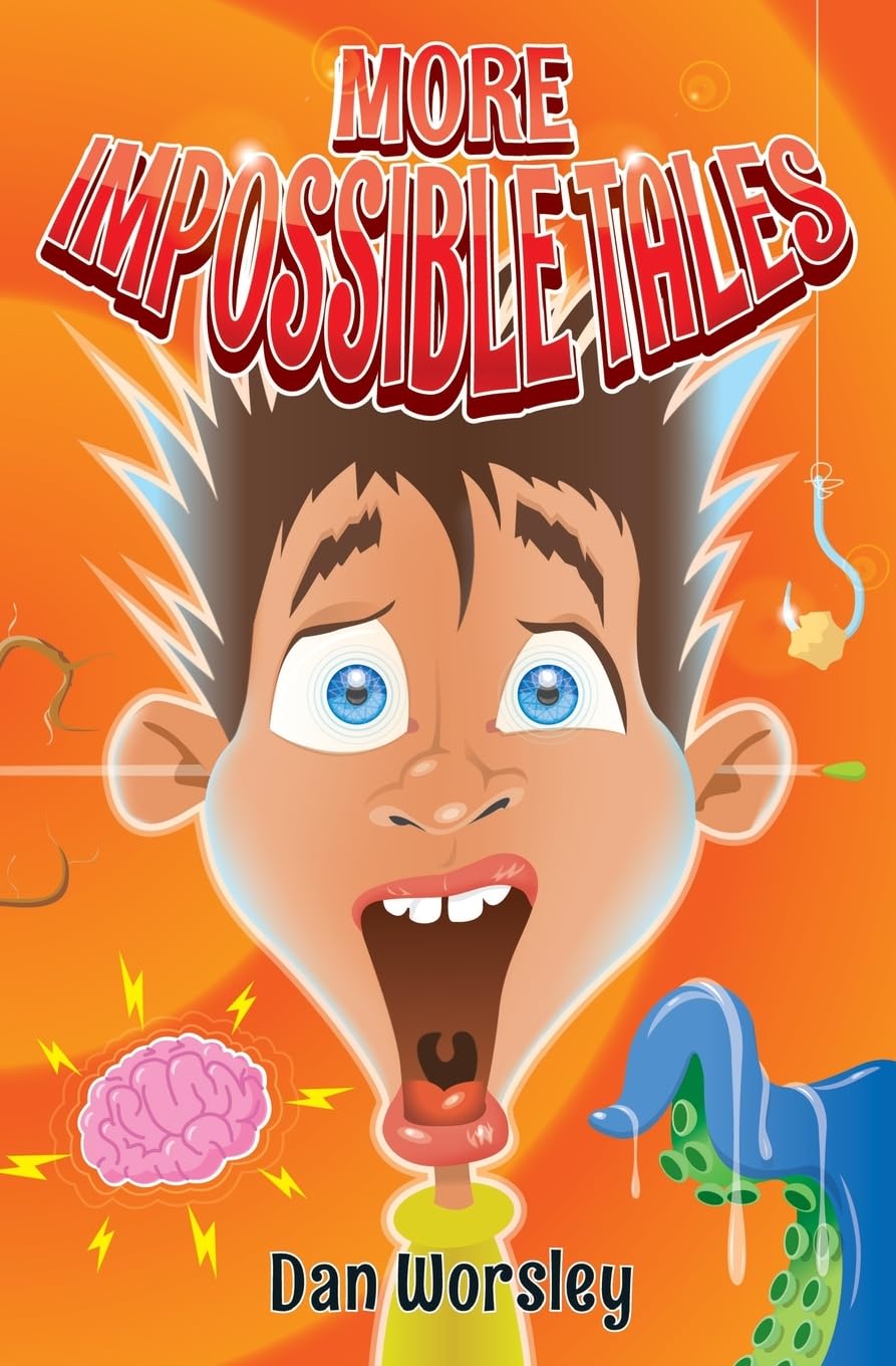 More Impossible Tales,Dan Worsley