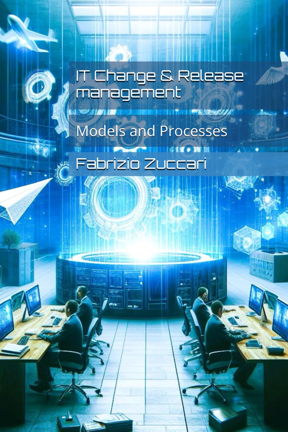 IT Change & Release management: Models and Processes (IT4nonIT)