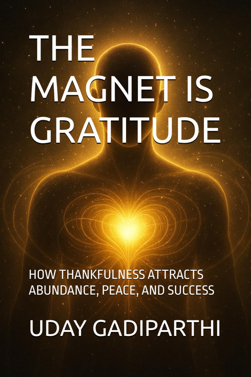 The Magnet Is Gratitude: How Thankfulness Attracts Abundance, Peace, and Success || spiritual books || Motivational books || self help books || Personality Development books