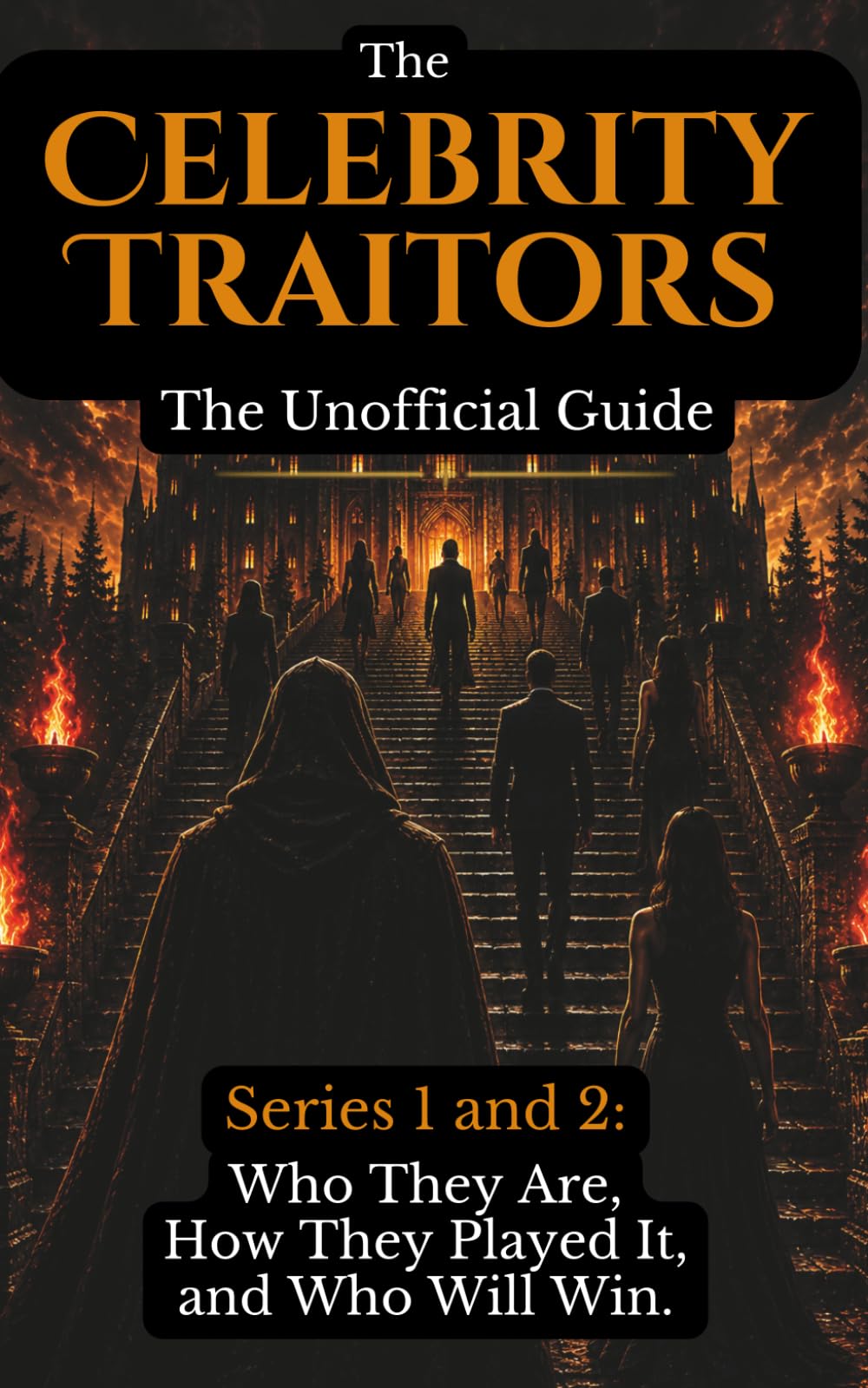 The Celebrity Traitors: The Unofficial Guide to Series 1 and 2: Who They Are, How They Played It, and Who Will Win