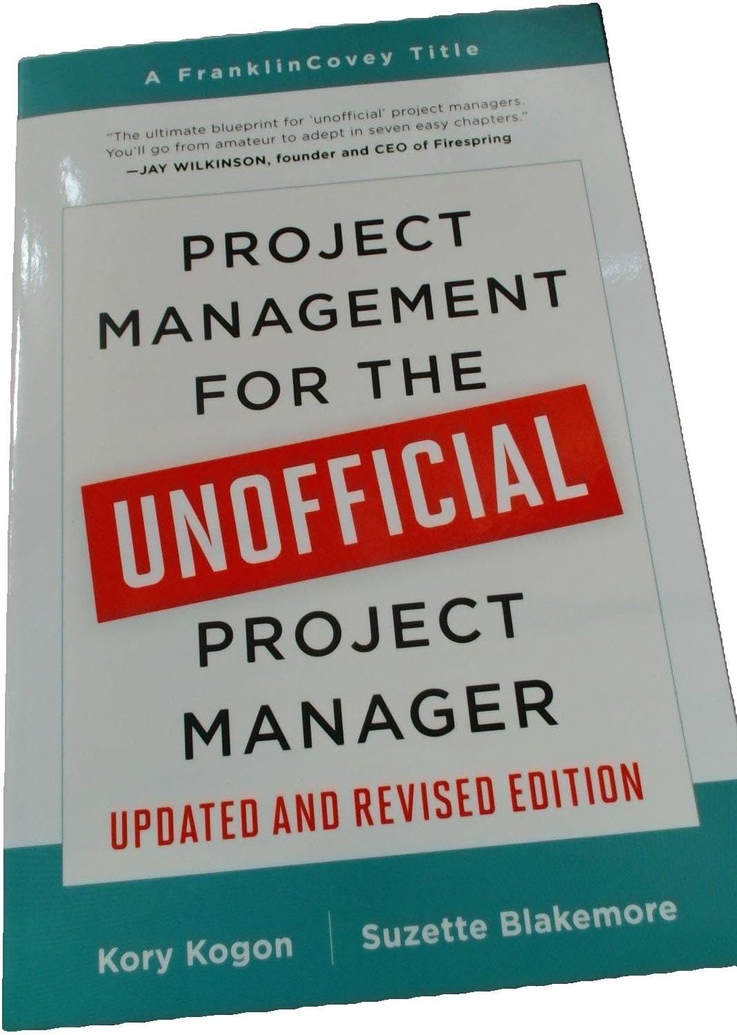 Project Management for the Unofficial Project Manager: A FranklinCovey Title