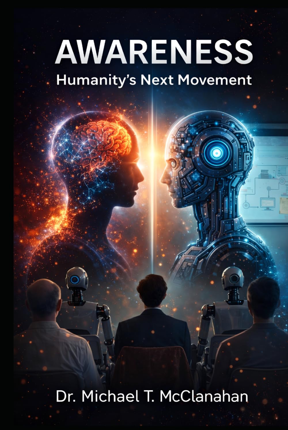 Awareness: Humanity’s Next Movement (The Conscience of Tomorrow Trilogy: Awareness, Responsibility, and Moral Leadership in Future Societies.)