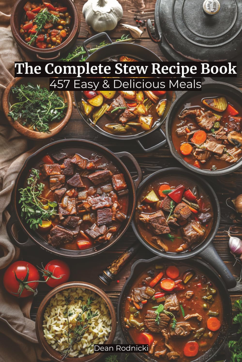The Complete Stew Recipe Book: 457 Easy & Delicious Meals (Cookbooks)
