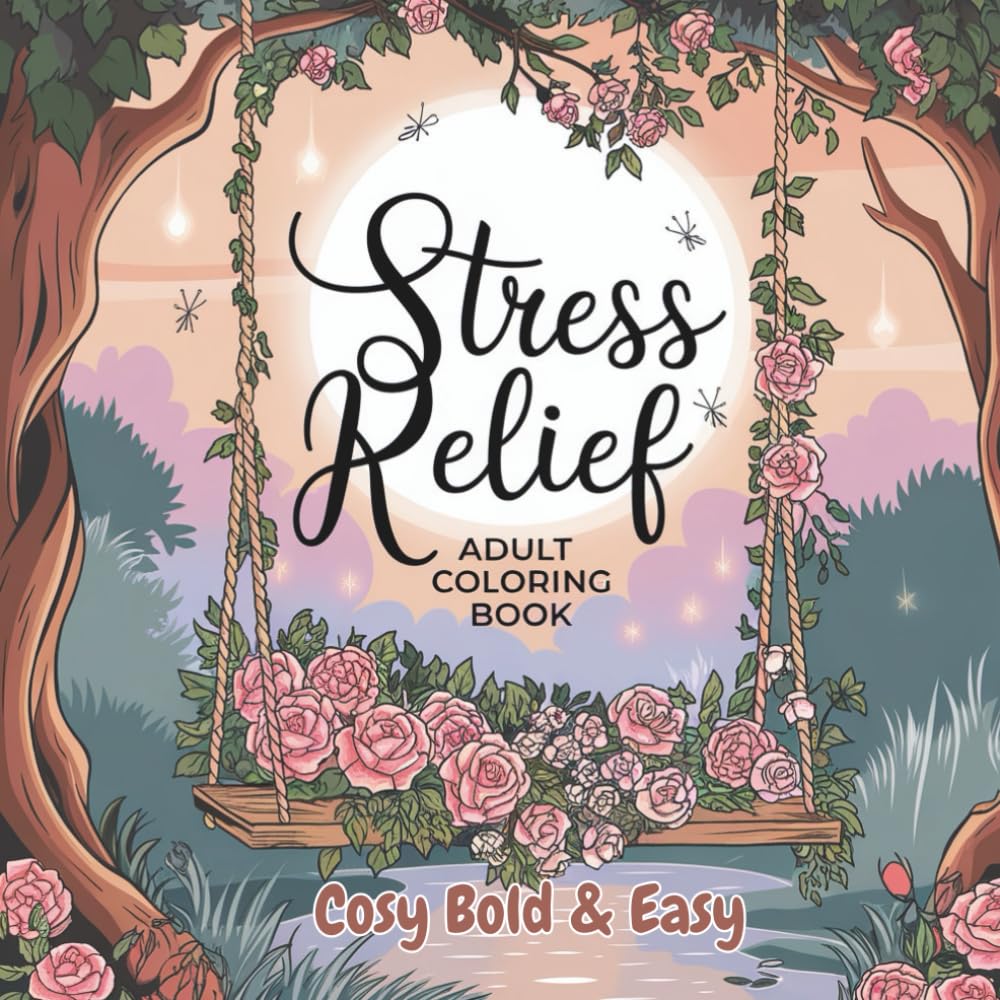 Stress Relief Adult Coloring Book Cosy bold & Easy: Super Cute Hygge coloring book for adults and teens