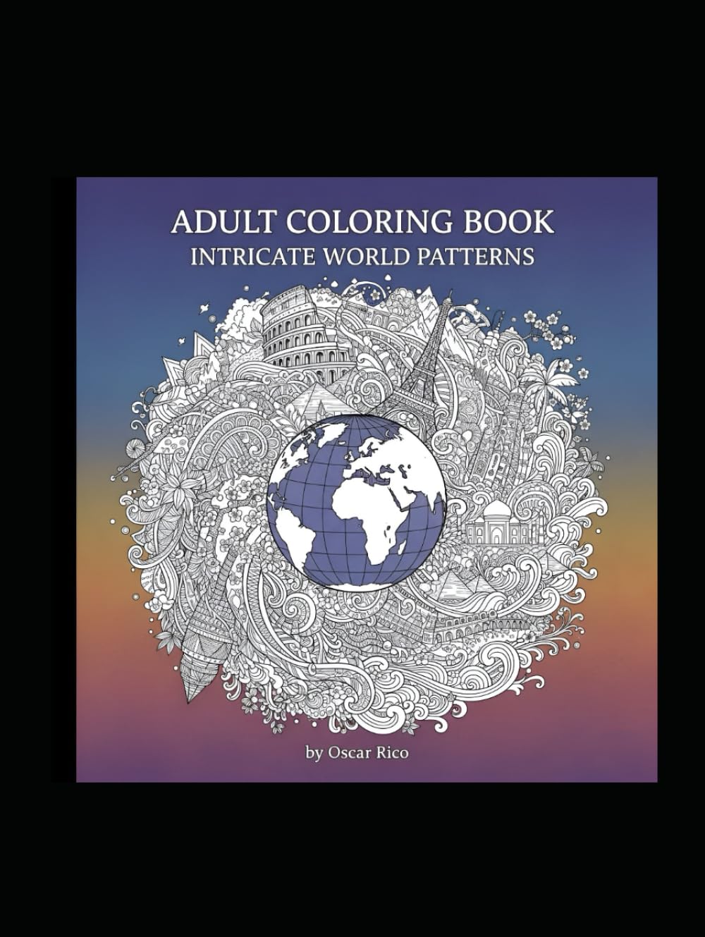 Adult coloring book: intricate world patterns featuring 50 exclusive mandalas (Relaxing mandala coloring pages)